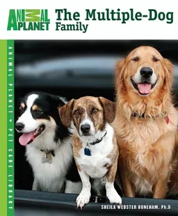 עטיפת הספר The Multiple-Dog Family (Animal Planet Pet Care Library) מאת Sheila Webster, Ph.D. Boneham