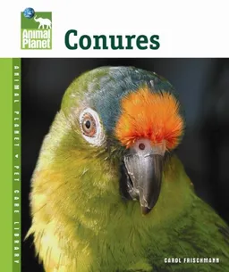 Conures (Animal Planet Pet Care Library)