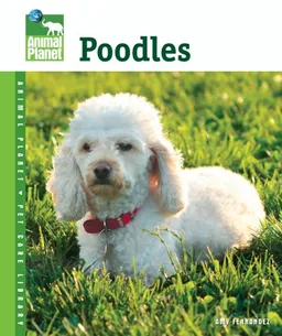 Poodles (Animal Planet Pet Care Library)