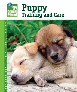 Puppy Training and Care (Animal Planet Pet Care Library)