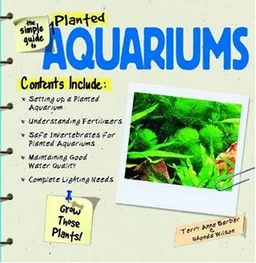 The Simple Guide To Planted Aquariums (Simple Guide to...)