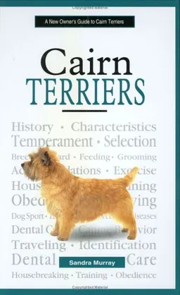 The New Owner's Guide to Cairn Terriers (New Owner's Guide To...)