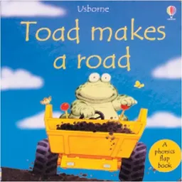 Toad Makes a Road: Phonics Flap Book (Phonics Board Books)