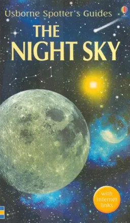 Usborne Spotter's Guide: The Night Sky With Internet Links