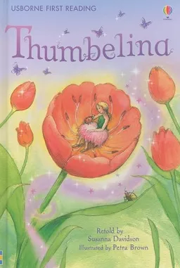 Thumbelina (Usborne First Reading: Level 4)