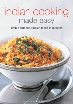 Indian Cooking Made Easy: Simple Authentic Indian Meals in Minutes (Learn to Cook Series)
