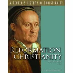 Reformation Christianity: A People's History of Christianity