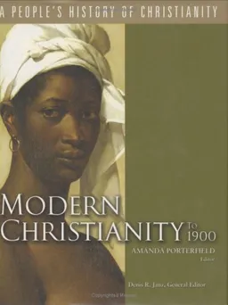 Modern Christianity to 1900: A People's History of Christianity