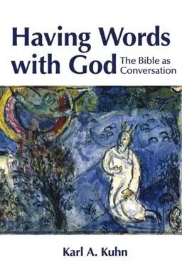 Having Words With God: The Bible As Conversation