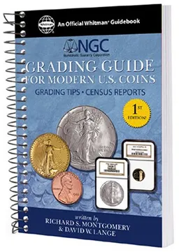NGC Grading Guide For Modern U.S. Coins: NGC Grading Guide For Modern U.S. Coins