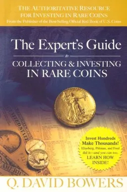 עטיפת הספר The Expert's Guide to Collecting & Investing in Rare Coins: Secrets Of Success מאת Q. David Bowers