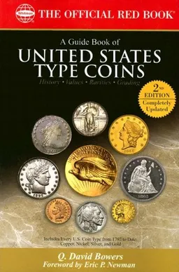 עטיפת הספר A Guide Book of United States Type Coins (The Official Red Book) מאת Q. David Bowers