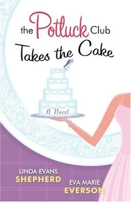 The Potluck Club Takes the Cake (The Potluck Club, Book 3)