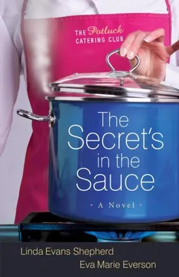 The Secret's in the Sauce (The Potluck Catering Club, Book 1)