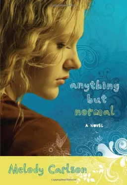 עטיפת הספר Anything but Normal: A Novel מאת Melody Carlson