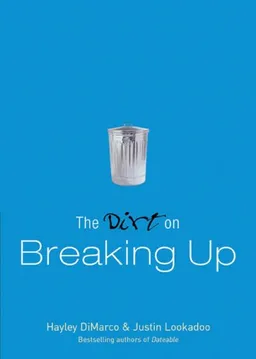 עטיפת הספר Dirt on Breaking Up, The (The Dirt) מאת Justin Lookadoo