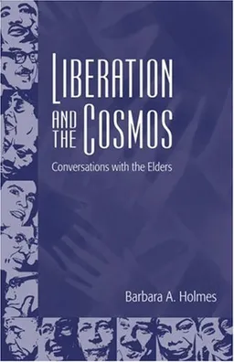 Liberation and the Cosmos: Conversations With the Elders