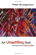 An Unsettling God: The Heart of the Hebrew Bible