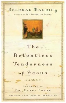 Relentless Tenderness of Jesus, The