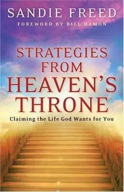 Strategies from Heaven's Throne: Claiming the Life God Wants for You