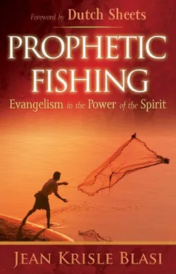 עטיפת הספר Prophetic Fishing: Evangelism in the Power of the Spirit מאת Jean Blasi