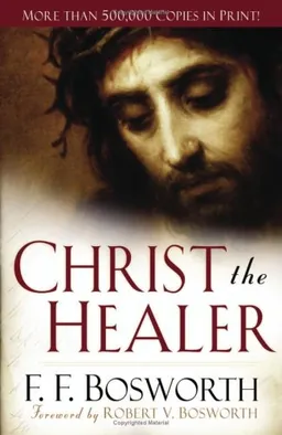 עטיפת הספר Christ the Healer מאת F. Bosworth