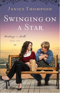 Swinging on a Star: A Novel (Weddings by Bella)