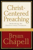 Christ-Centered Preaching: Redeeming the Expository Sermon