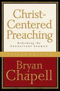 Christ-Centered Preaching: Redeeming the Expository Sermon