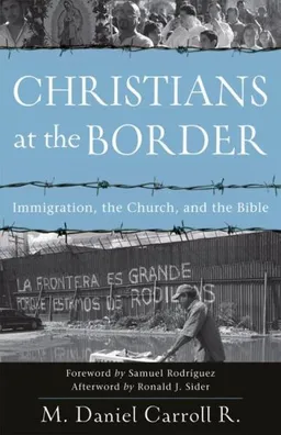 Christians at the Border: Immigration, the Church, and the Bible