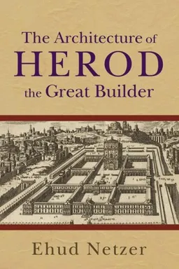 Architecture of Herod, the Great Builder
