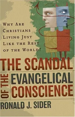 The Scandal of the Evangelical Conscience, Why Are Christians Living Just Like the Rest of the World?