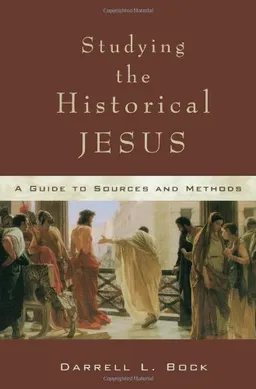 Studying the Historical Jesus: A Guide to Sources and Methods