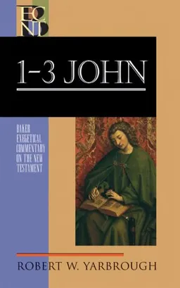 1, 2, and 3 John (Baker Exegetical Commentary on the New Testament)