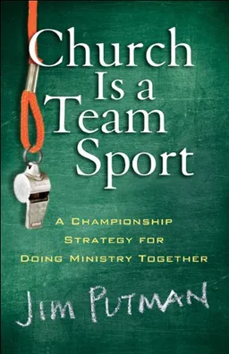 עטיפת הספר Church is a Team Sport: A Championship Strategy for Doing Ministry Together מאת Jim Putman
