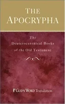 Apocrypha , The: The Deuterocanonical Books of the Old Testament
