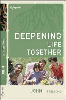 John (Deepening Life Together)