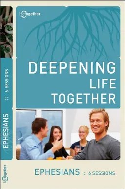 Ephesians (Deepening Life Together)