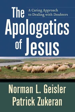 עטיפת הספר The Apologetics of Jesus: A Caring Approach to Dealing with Doubters מאת Patrick Zukeran
