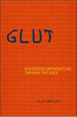 Glut: Mastering Information Through the Ages