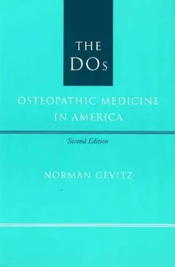 The DOs: Osteopathic Medicine in America