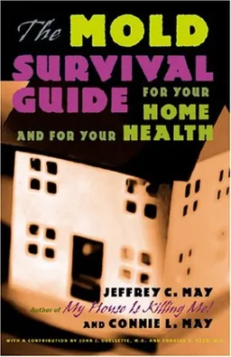עטיפת הספר The Mold Survival Guide: For Your Home and for Your Health מאת Jeffrey C. May