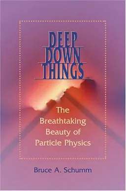 Deep Down Things: The Breathtaking Beauty of Particle Physics