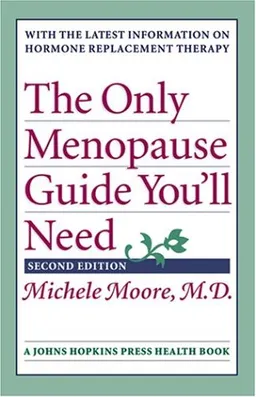 The Only Menopause Guide You'll Need (A Johns Hopkins Press Health Book)