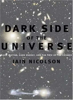 Dark Side of the Universe: Dark Matter, Dark Energy, and the Fate of the Cosmos