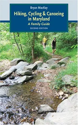 Hiking, Cycling, and Canoeing in Maryland: A Family Guide