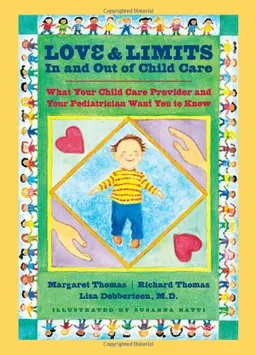 Love and Limits In and Out of Child Care: What Your Child Care Provider and Your Pediatrician Want You to Know