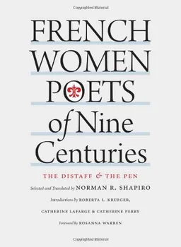 French Women Poets of Nine Centuries: The Distaff and the Pen