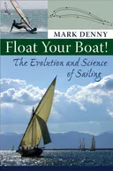 Float Your Boat!: The Evolution and Science of Sailing