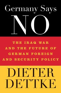 Germany Says "No": The Iraq War and the Future of German Foreign and Security Policy (Woodrow Wilson Center Press)